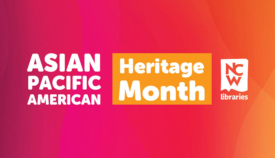 Celebrate Asian Pacific American Heritage Month