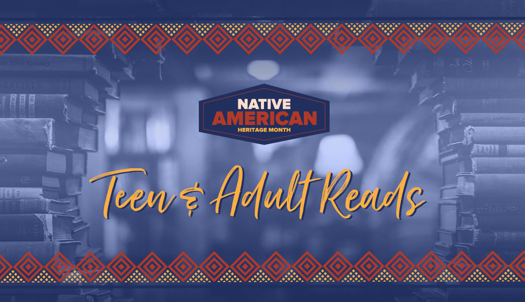 Native American Heritage Month: Teen & Adult Reads