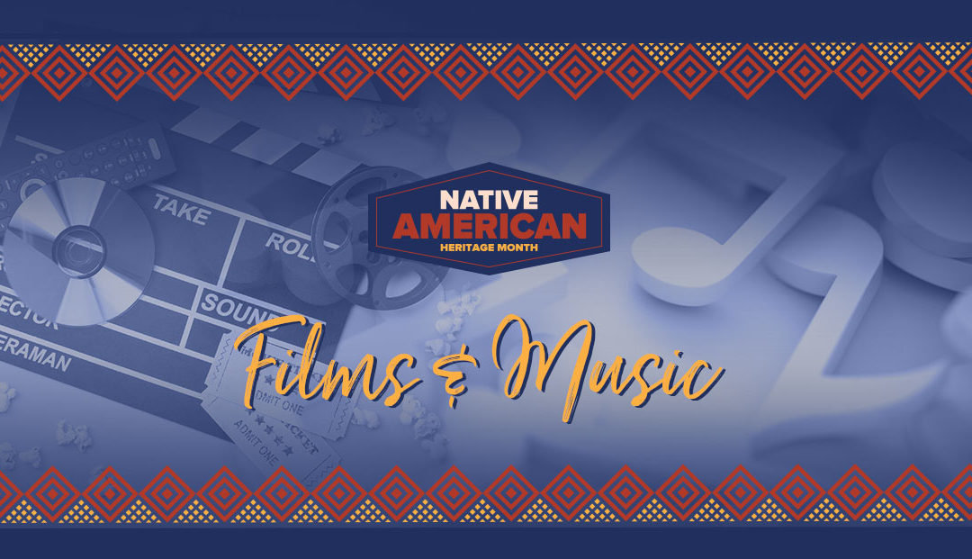 Native American Heritage Month: Movies & Music