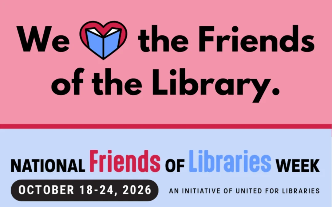 It’s National Friends of the Library Week