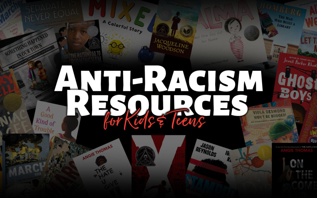 Anti-Racism Resources for Kids and Teens