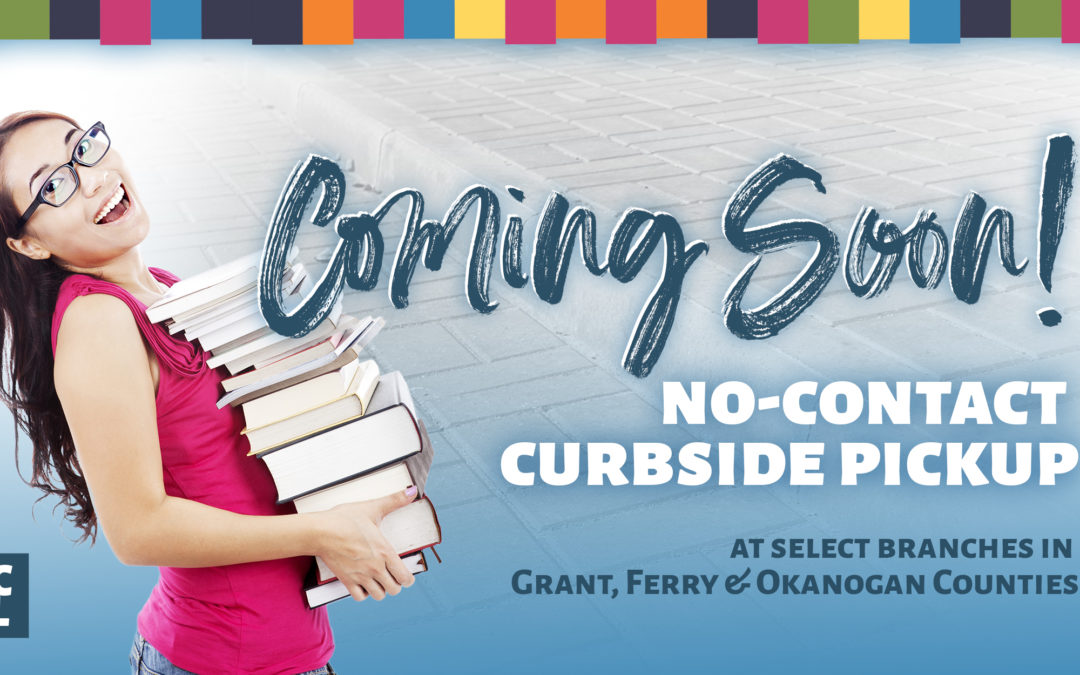 Curbside Pickup Now Available in Grant, Okanogan and Ferry Counties