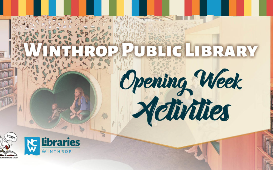 Winthrop Library Grand Opening Week Celebrations